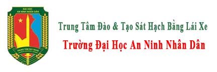 Trường Dạy Lái Xe Đại Học An Ninh Nhân Dân – Thuộc Bộ Công An